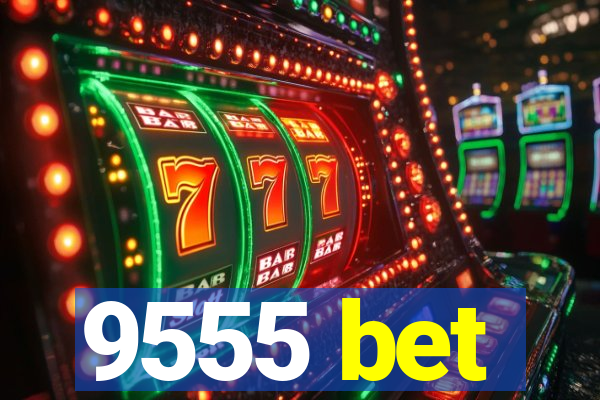 9555 bet